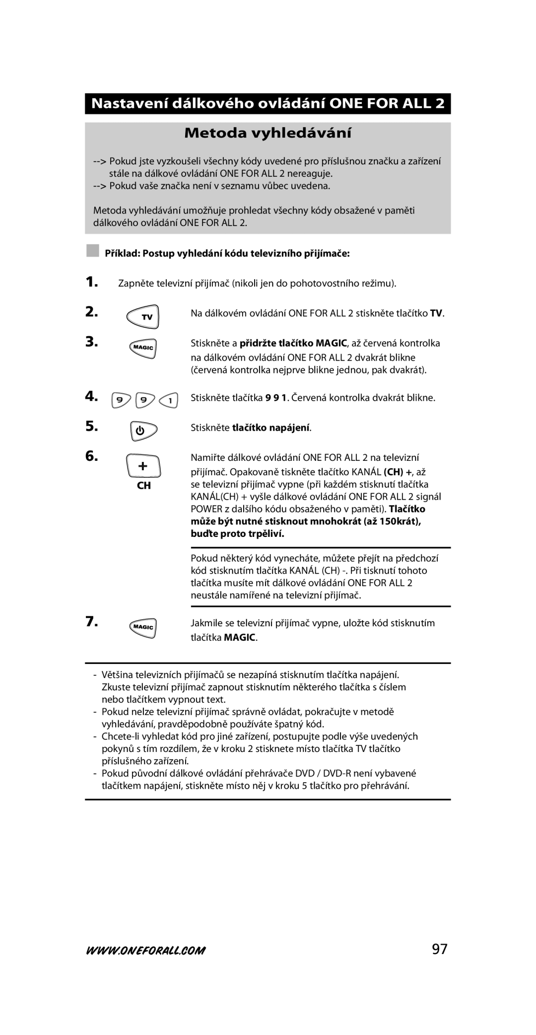 One for All URC-7721 Metoda vyhledávání, Příklad Postup vyhledání kódu televizního přijímače, Stiskněte tlačítko napájení 