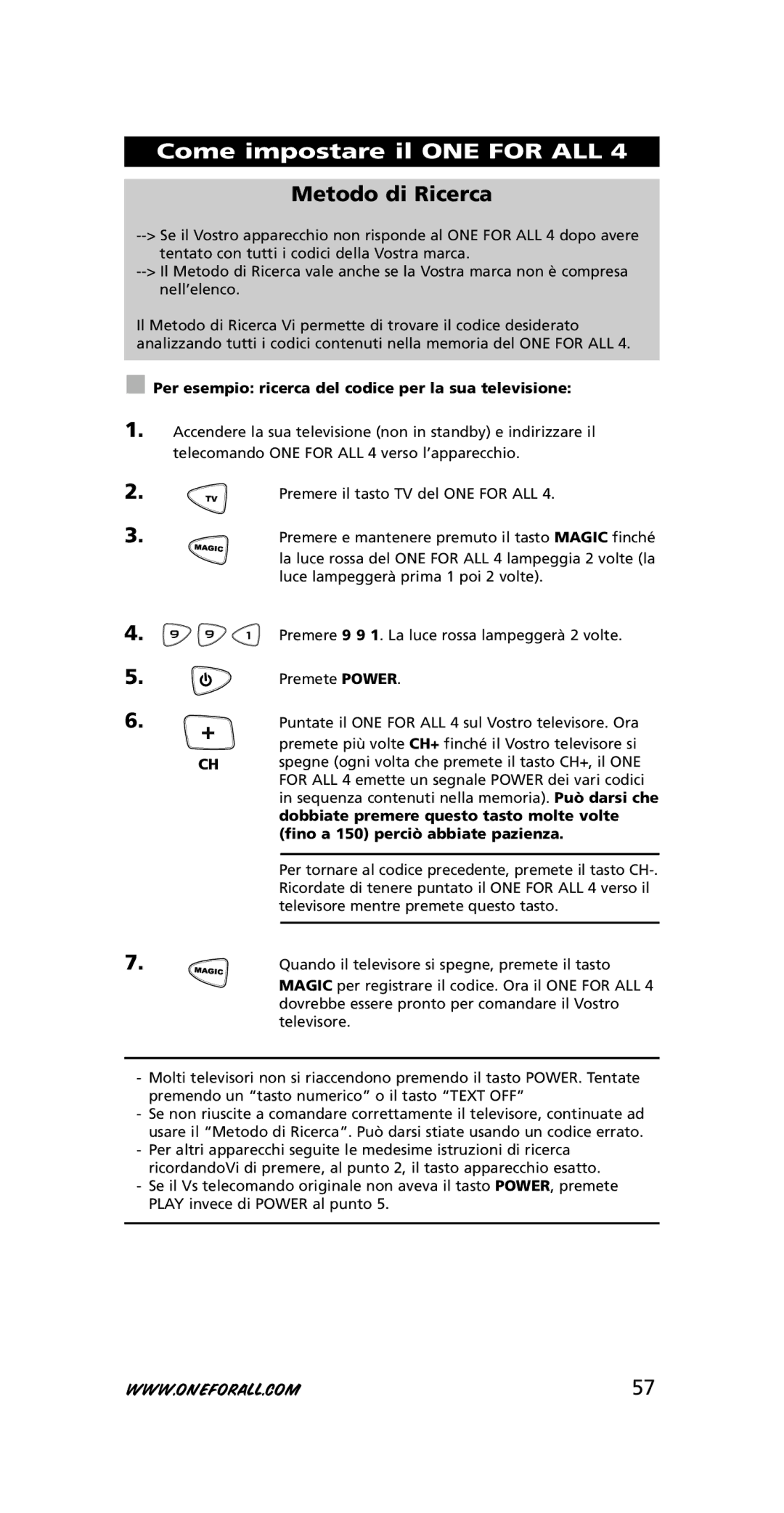 One for All URC-7740 Come impostare il ONE for ALL, Metodo di Ricerca, Dobbiate premere questo tasto molte volte 