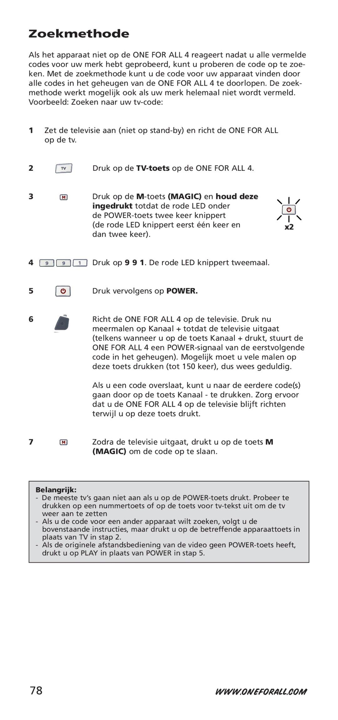 One for All URC-7940, 704917 Zoekmethode, Zodra de televisie uitgaat, drukt u op de toe ts M, Magic om de code op te slaan 