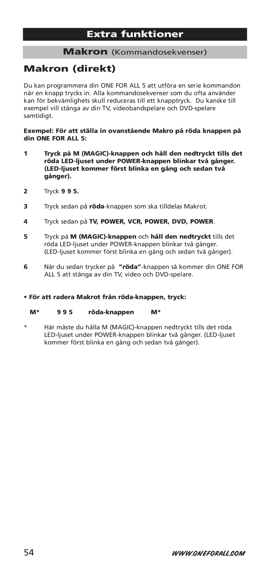 One for All URC-7955, URC-7950, 704918 Makron direkt, För att radera Makrot från röda-knappen, tryck Röda-knappen 