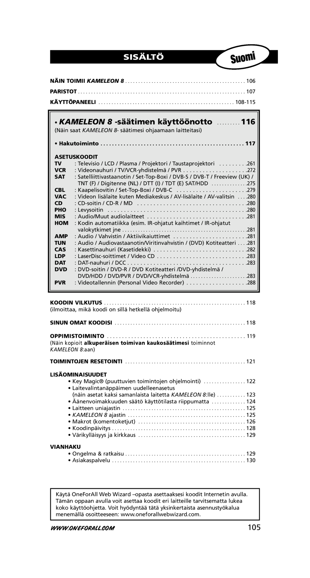 One for All URC-8308 Kameleon 8 -säätimen käyttöönotto 116, 105, Asetuskoodit, Lisäominaisuudet, Vianhaku 