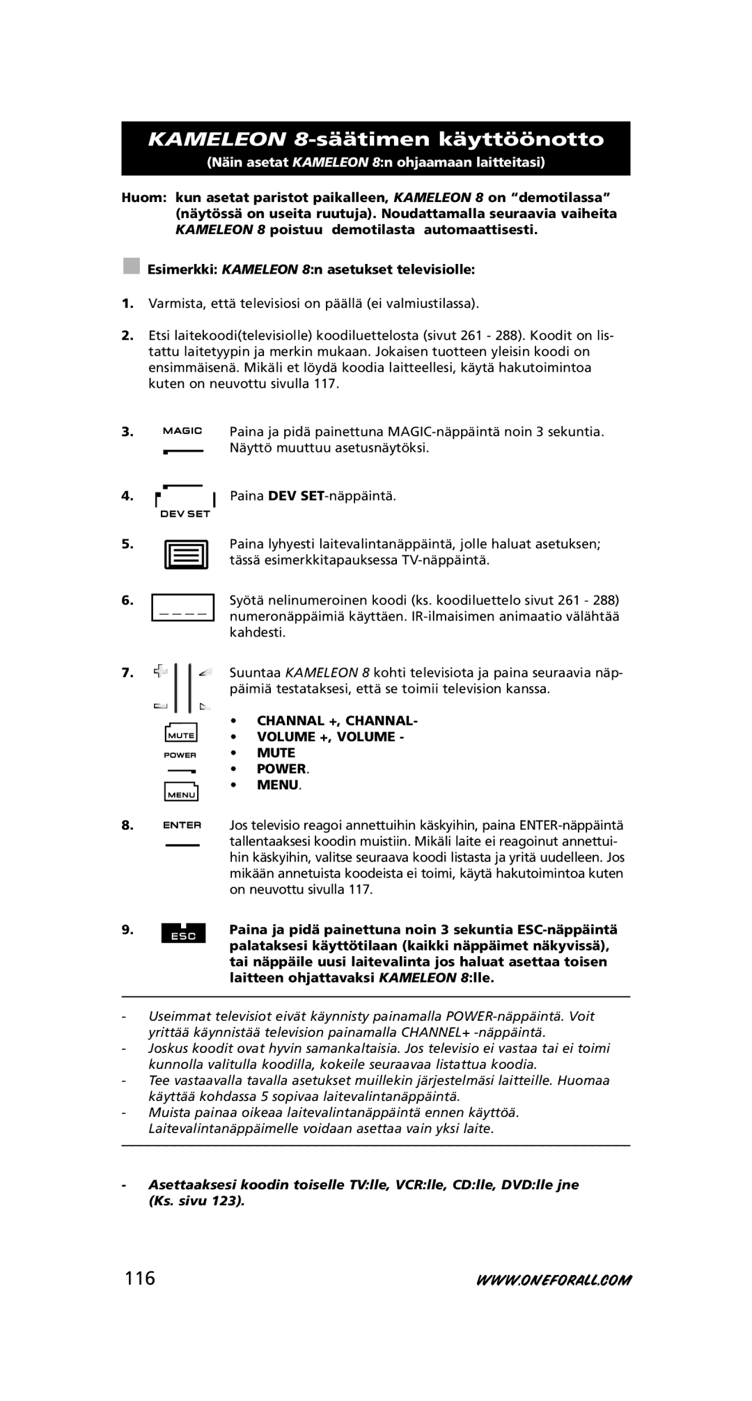One for All URC-8308 Kameleon 8-säätimen käyttöönotto, Channal +, Channal Volume +, Volume Mute Power Menu 