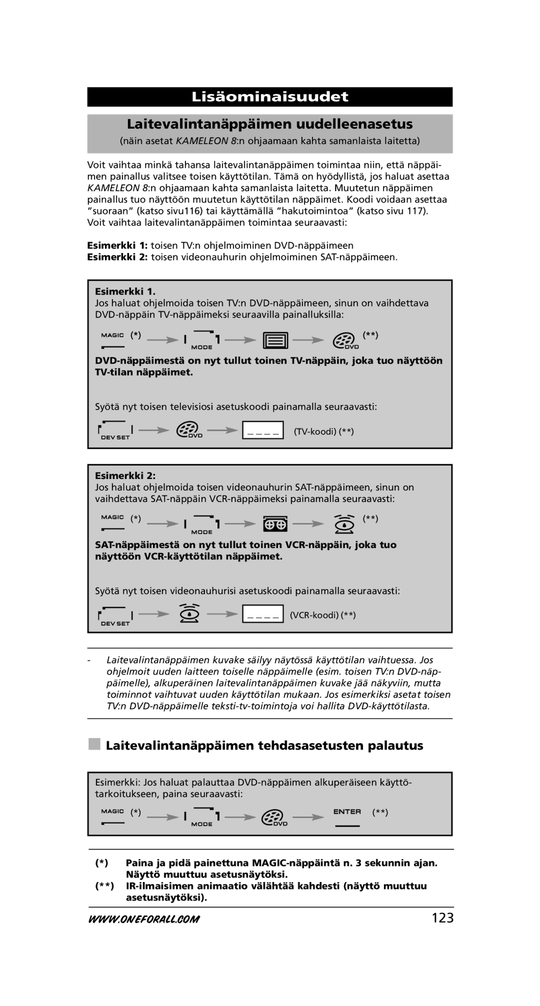 One for All URC-8308 Laitevalintanäppäimen uudelleenasetus, 123, Laitevalintanäppäimen tehdasasetusten palautus, Esimerkki 