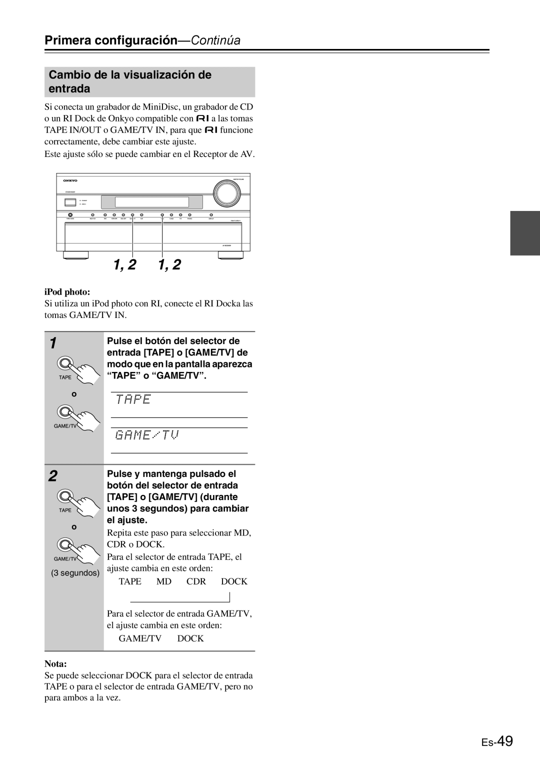 Onkyo AV Reciever manual Cambio de la visualización de entrada, Pulse el botón del selector de, Entrada Tape o GAME/TV de 