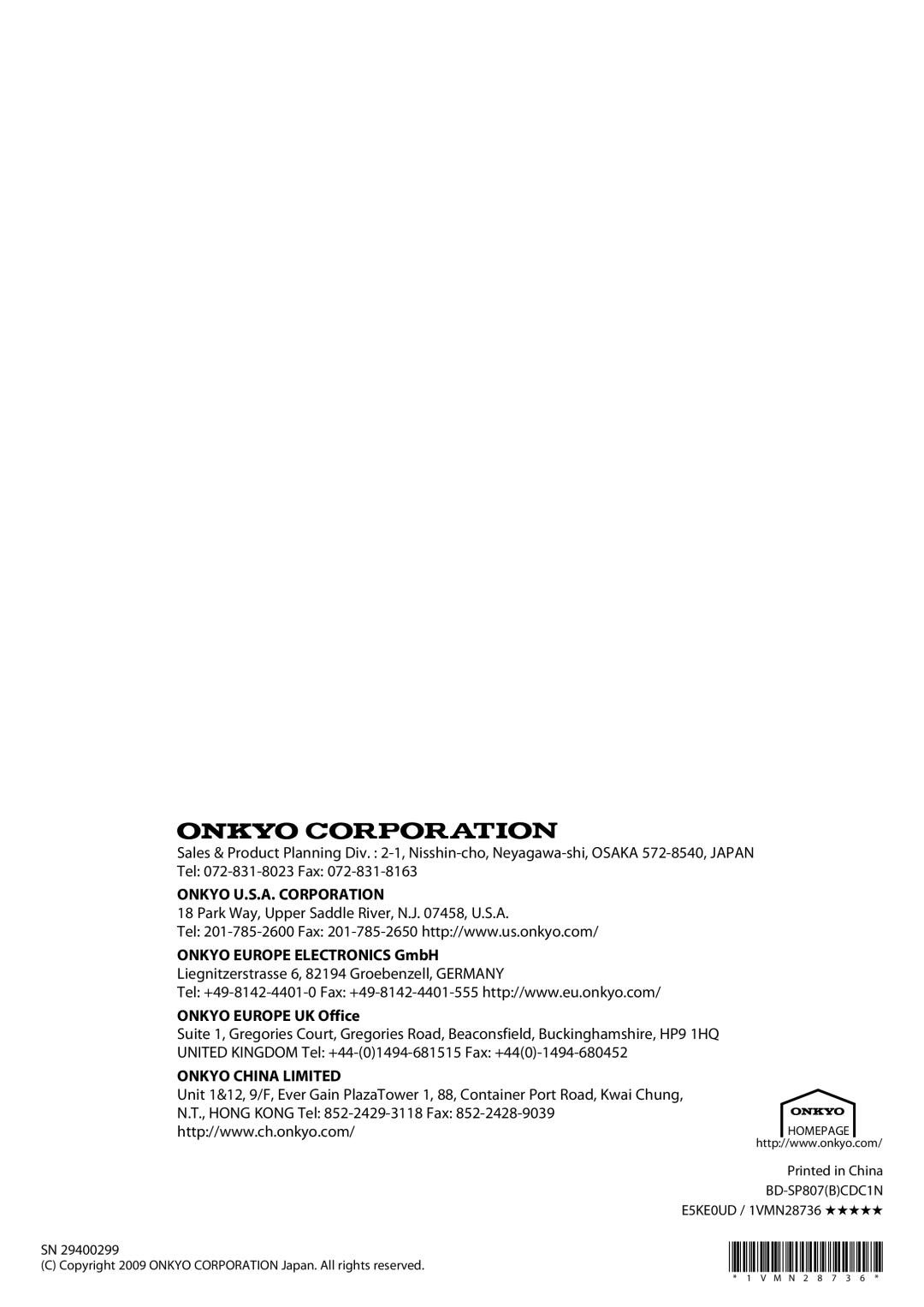 Onkyo BD-SP807 Onkyo U.S.A. Corporation, Onkyo Europe Electronics GmbH, Onkyo Europe UK Office, Onkyo China Limited 