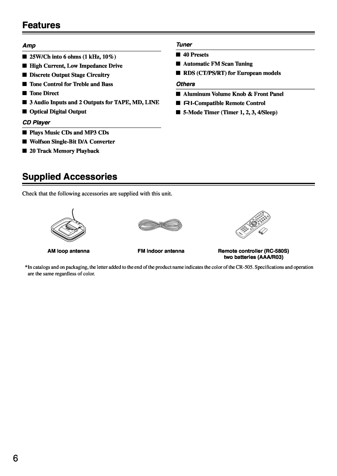 Onkyo CR-505 Features, Supplied Accessories, 25W/Ch into 6 ohms 1 kHz, 10%, High Current, Low Impedance Drive, CD Player 