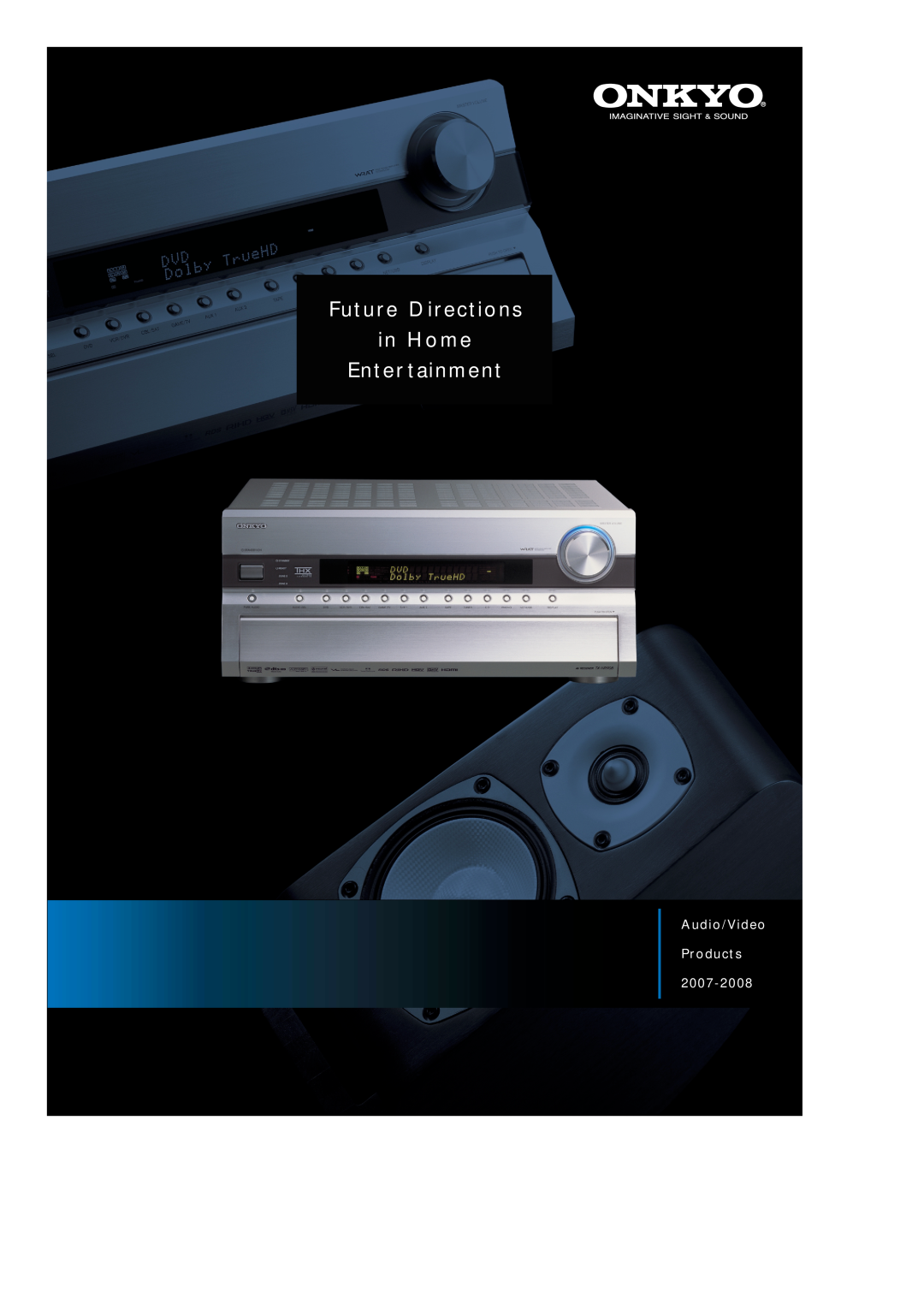 Onkyo Home Entertainment System manual Future Directions, in Home Enter tainment, 2 0 0, A u d io / V i d e o Pro d uc t s 