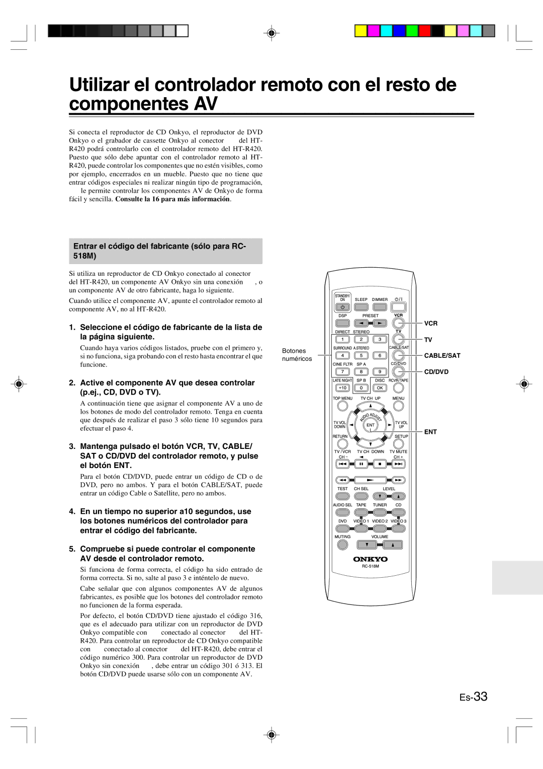 Onkyo HT-R420 manual Entrar el código del fabricante sólo para RC- 518M 