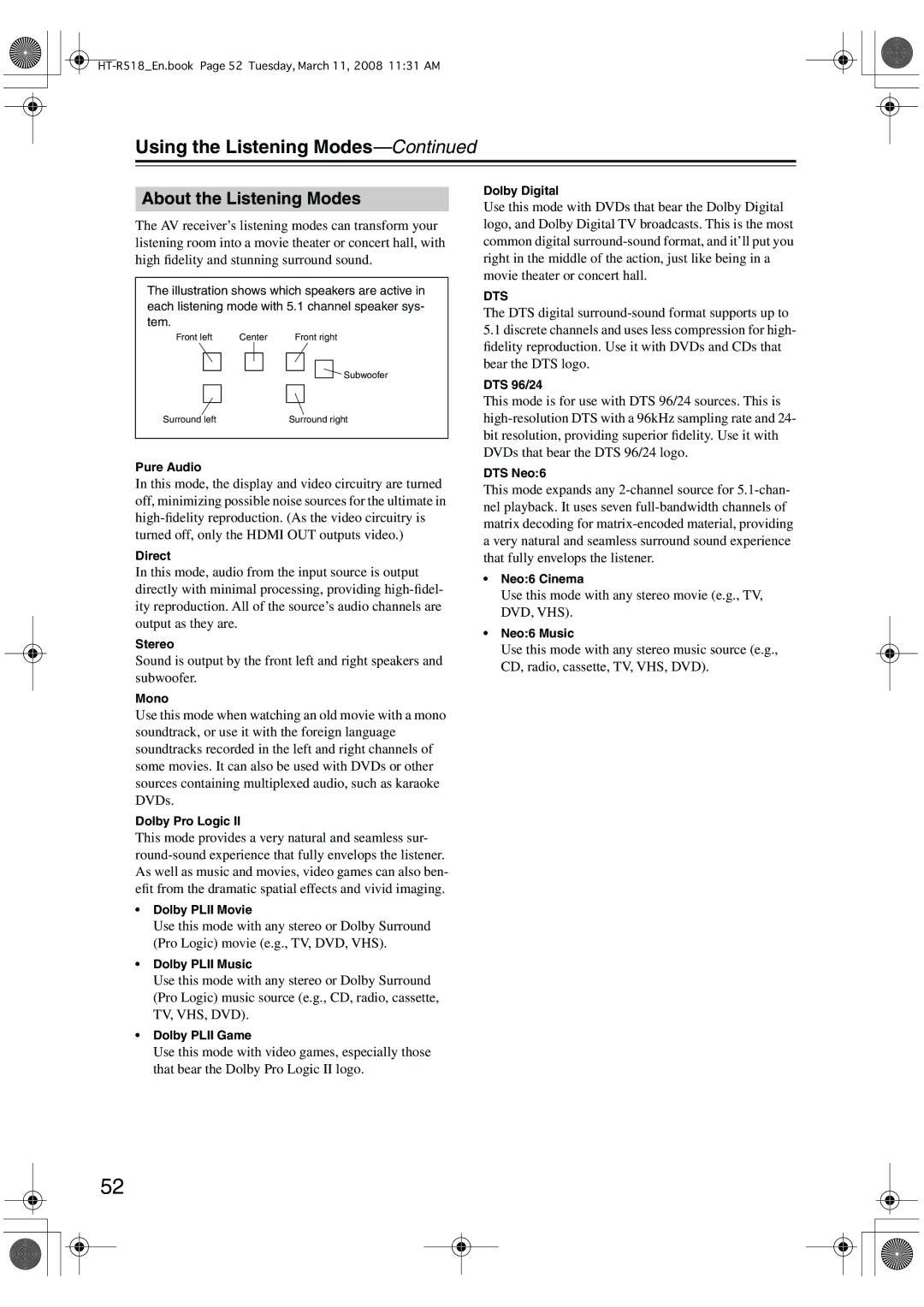 Onkyo HT-R518 instruction manual About the Listening Modes, Use this mode with any stereo movie e.g., TV, DVD, VHS 