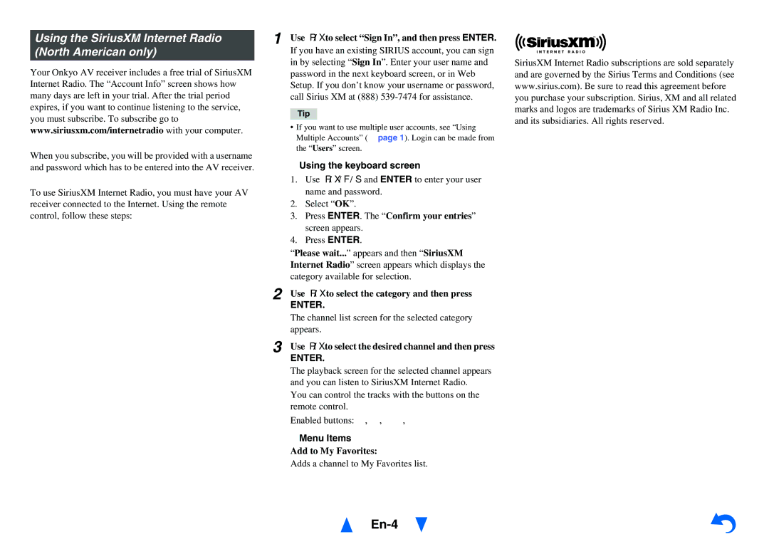 Onkyo HT-RC440 Using the SiriusXM Internet Radio North American only, Use q/wto select Sign In, and then press Enter 