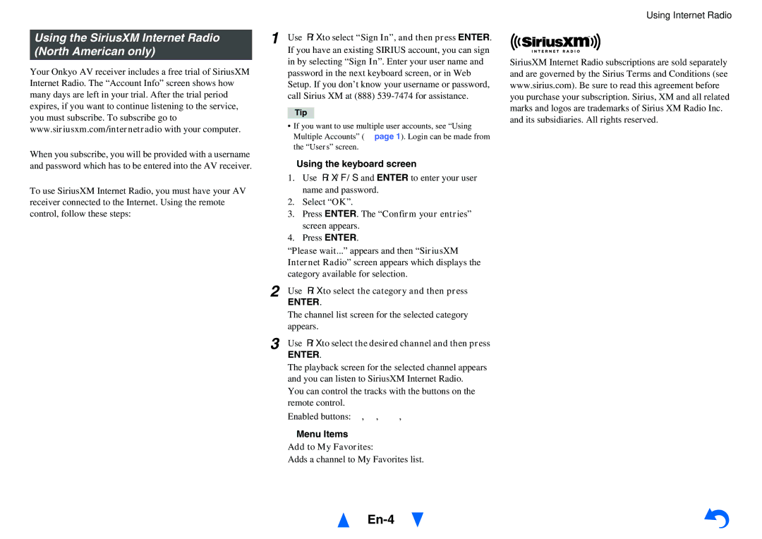 Onkyo HT-RC470 Using the SiriusXM Internet Radio North American only, Use q/wto select Sign In, and then press Enter 
