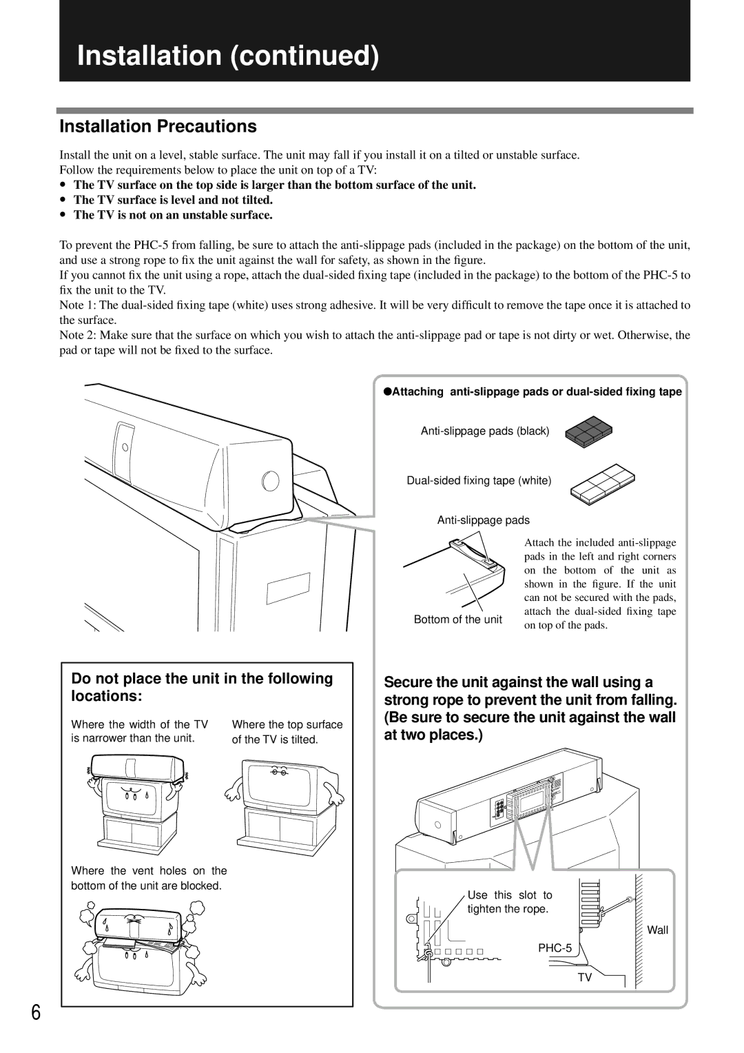 Onkyo PHC-5 instruction manual Installation Precautions, Do not place the unit in the following locations 