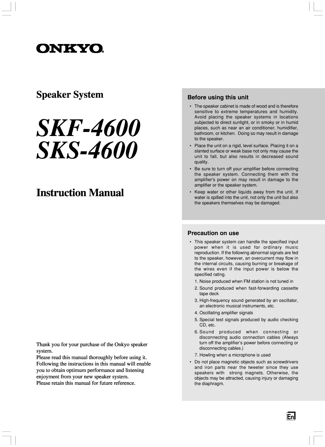 Onkyo instruction manual SKF-4600 SKS-4600, Speaker System, Before using this unit, Precaution on use 