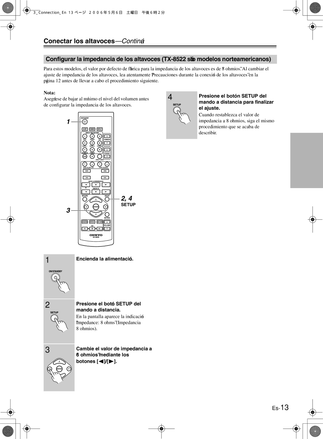 Onkyo TX-8522 Conectar los altavoces-Continúa, Presione el botón Setup del, Mando a distancia para ﬁnalizar, El ajuste 