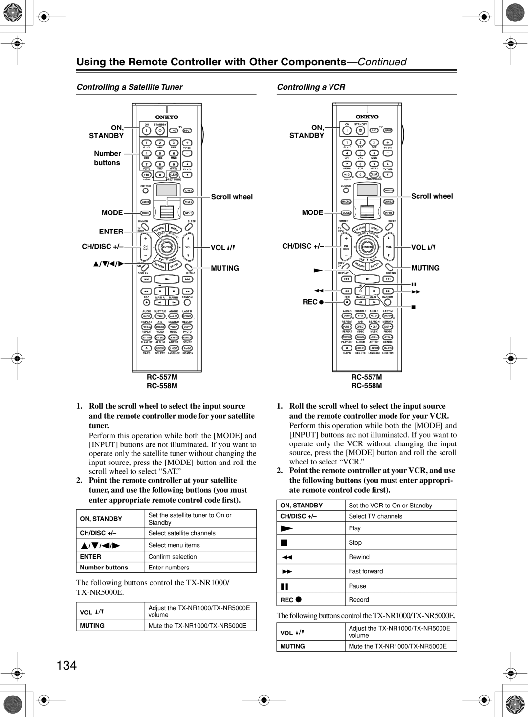 Onkyo 134, Controlling a Satellite Tuner, Following buttons control the TX-NR1000/ TX-NR5000E, Controlling a VCR 