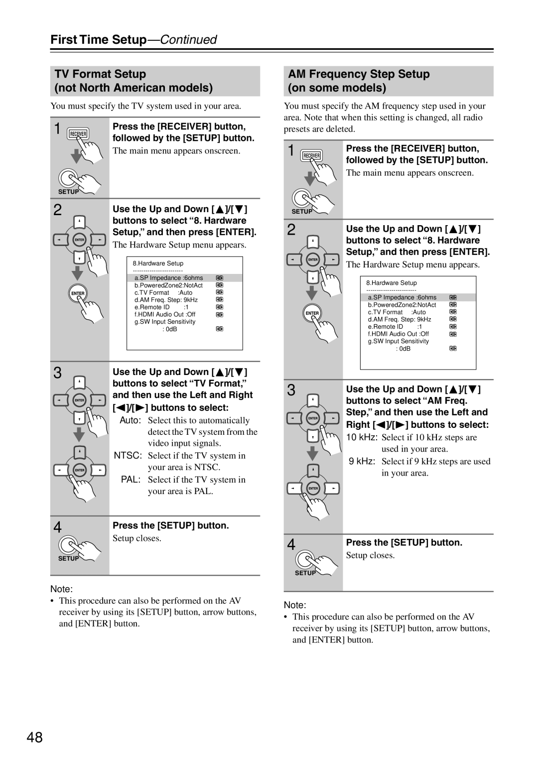 Onkyo TX-SR604/604E, TX-SR674/674E TV Format Setup Not North American models, AM Frequency Step Setup on some models 