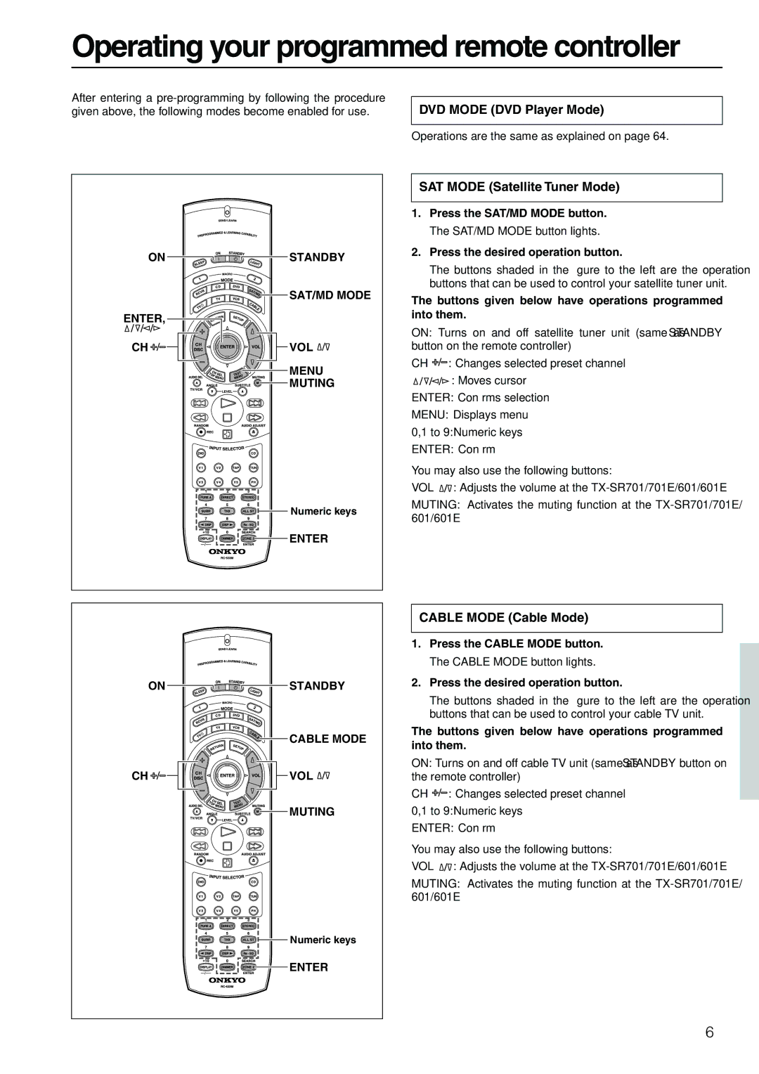 Onkyo TX-SR701E Operating your programmed remote controller, DVD Mode DVD Player Mode, SAT Mode Satellite Tuner Mode 