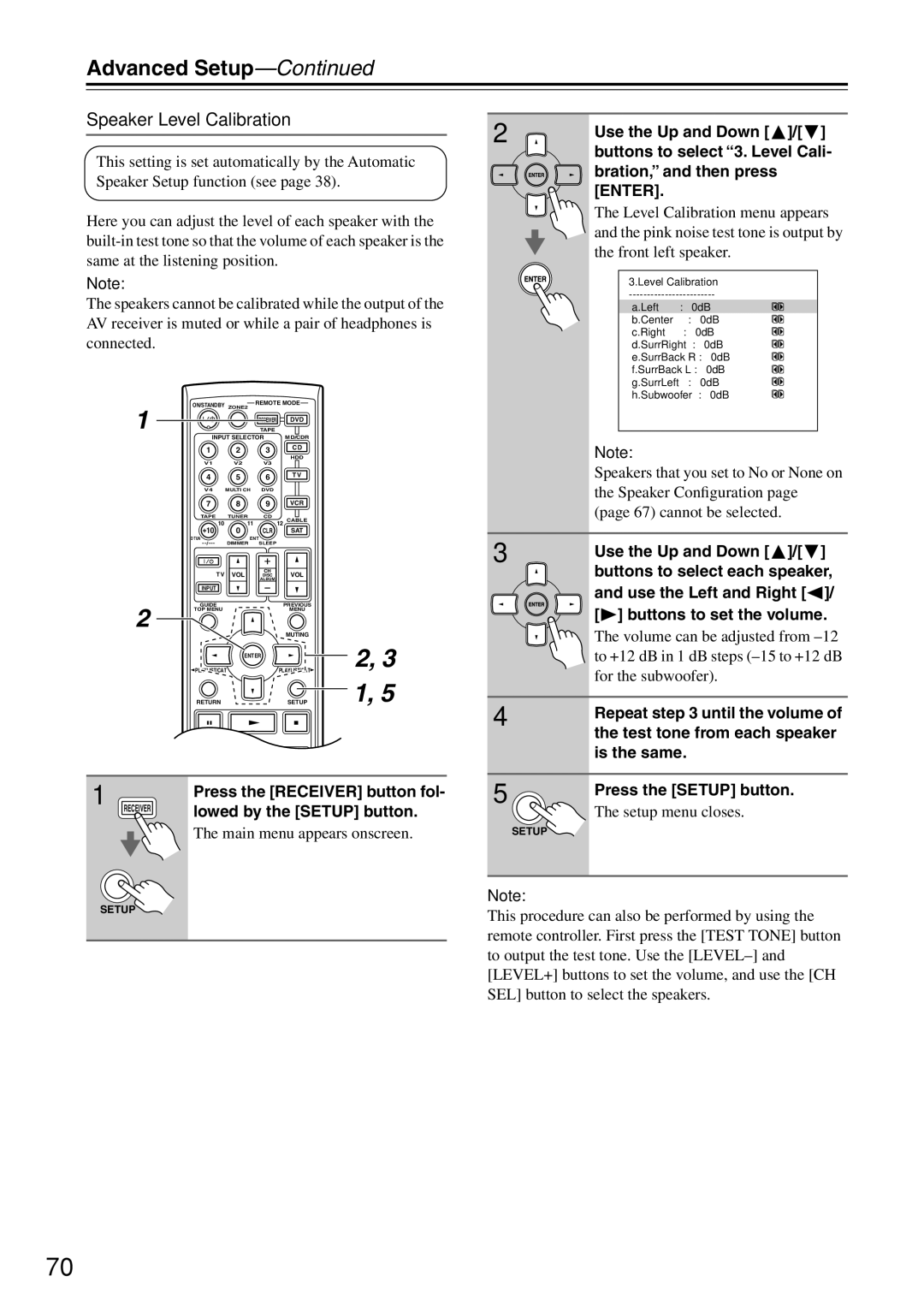 Onkyo TX-SR674E, TX-SR8467 Speaker Level Calibration, Repeat until the volume, Test tone from each speaker, Is the same 