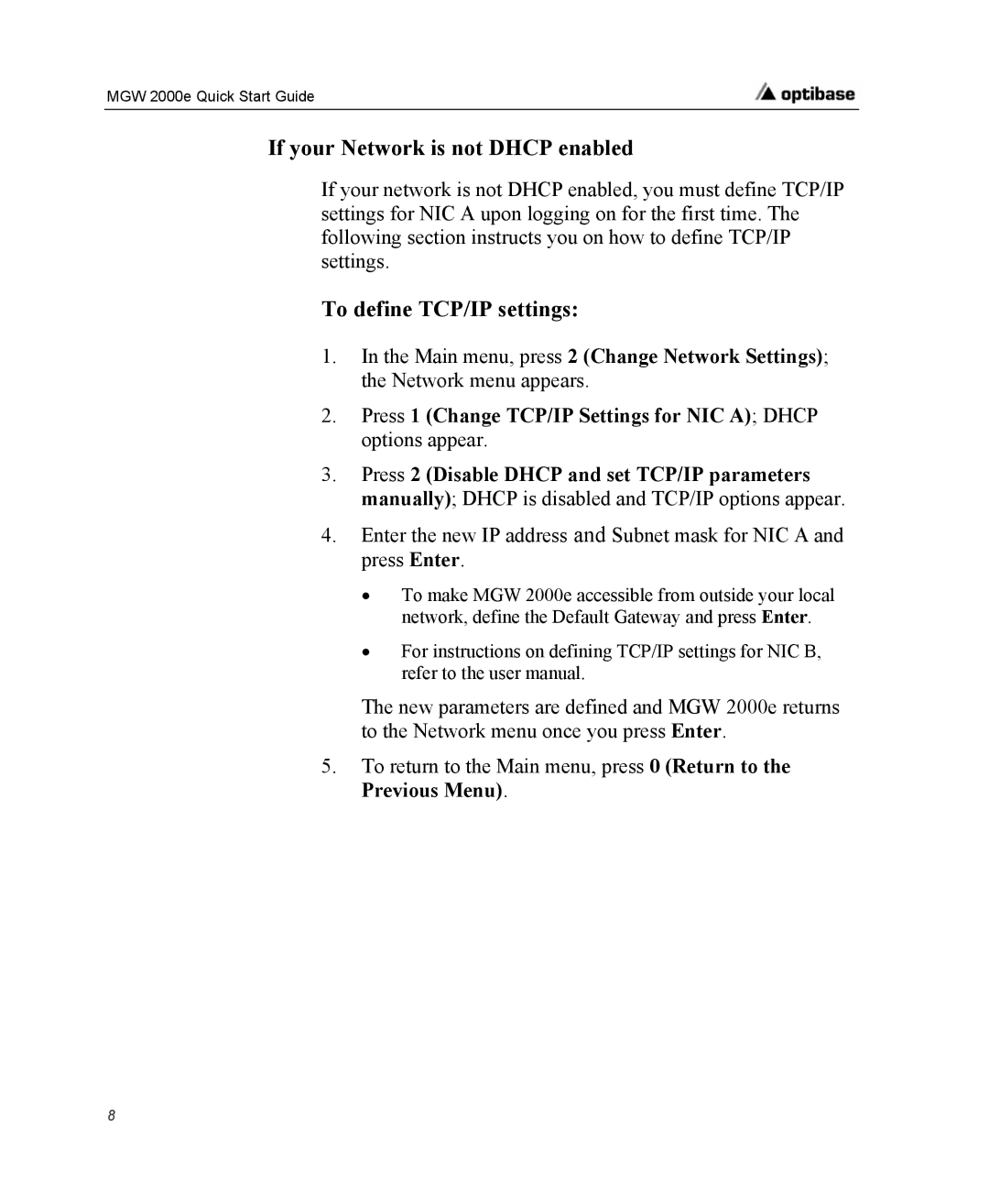 Optibase MGW 2000e quick start If your Network is not Dhcp enabled, To define TCP/IP settings 