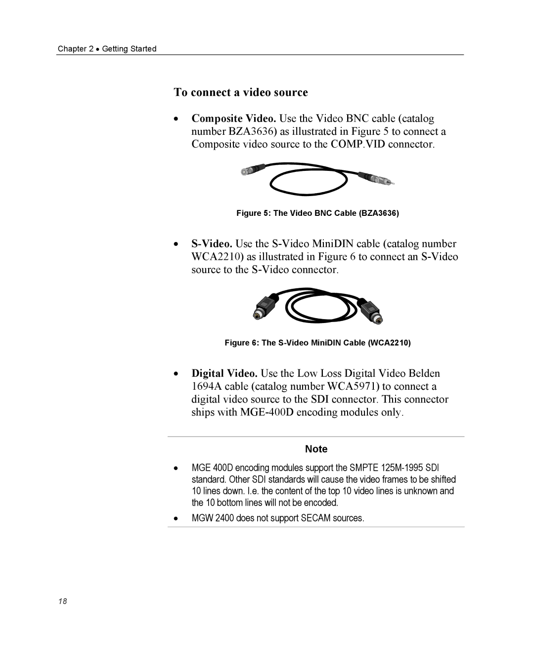 Optibase MGW 2400 WMT user manual To connect a video source, Video BNC Cable BZA3636 