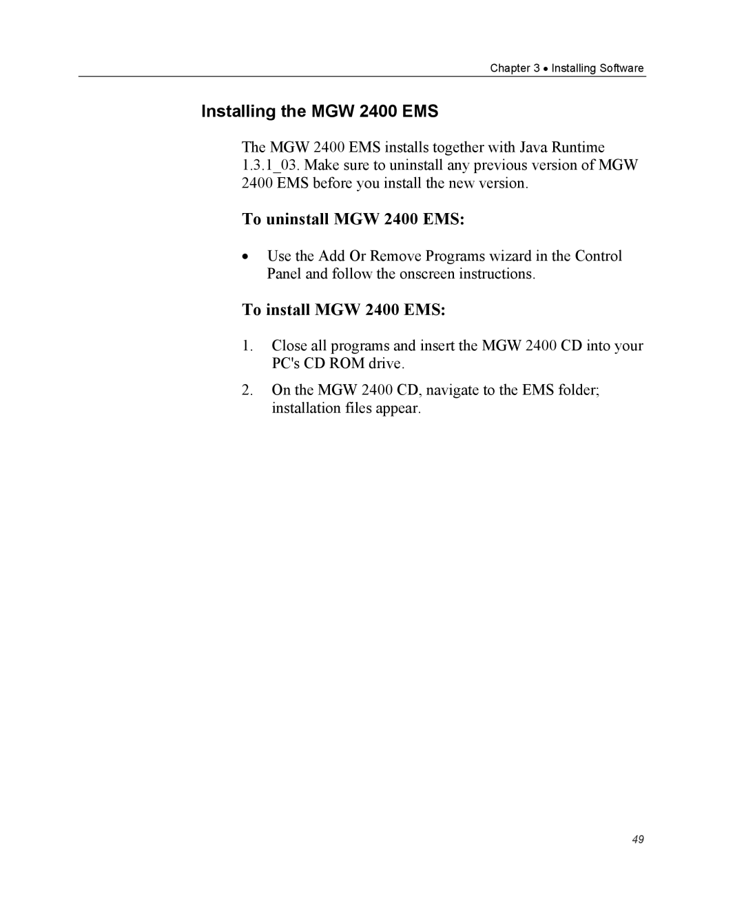 Optibase MGW 2400 WMT user manual Installing the MGW 2400 EMS, To uninstall MGW 2400 EMS, To install MGW 2400 EMS 