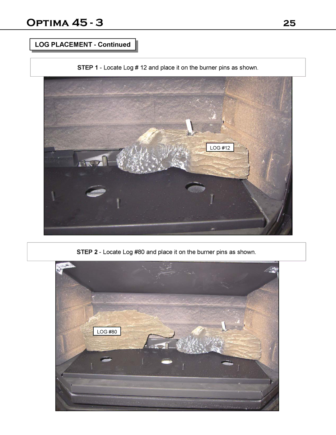 Optima Company 45 - 3 manual Locate Log # 12 and place it on the burner pins as shown 