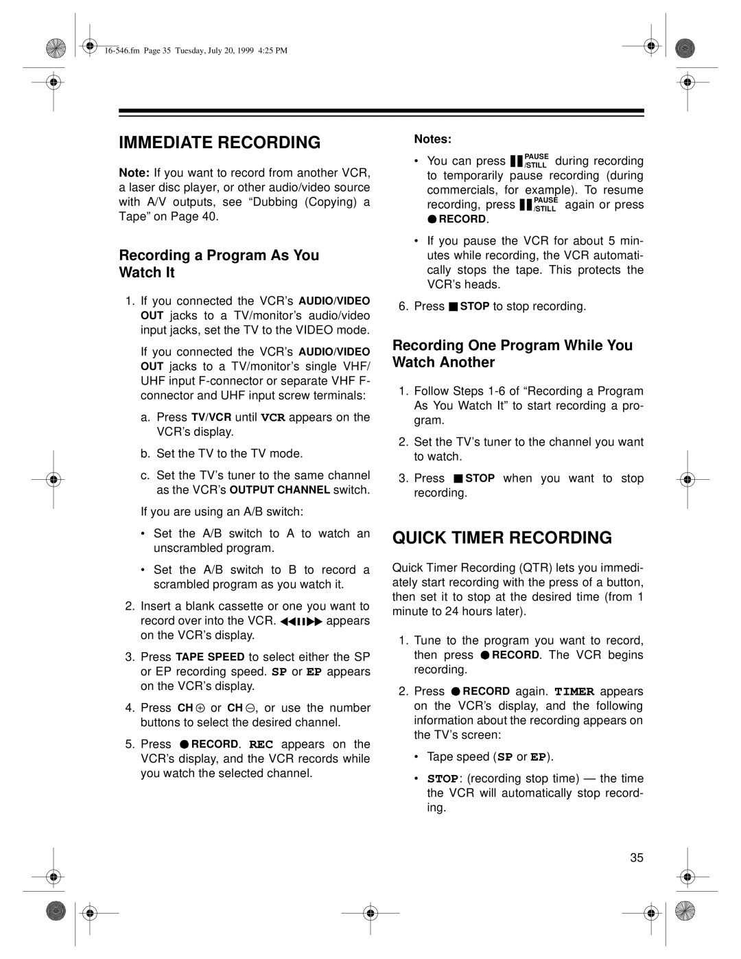 Optimus 109 owner manual Immediate Recording, Quick Timer Recording, Recording a Program As You Watch It 