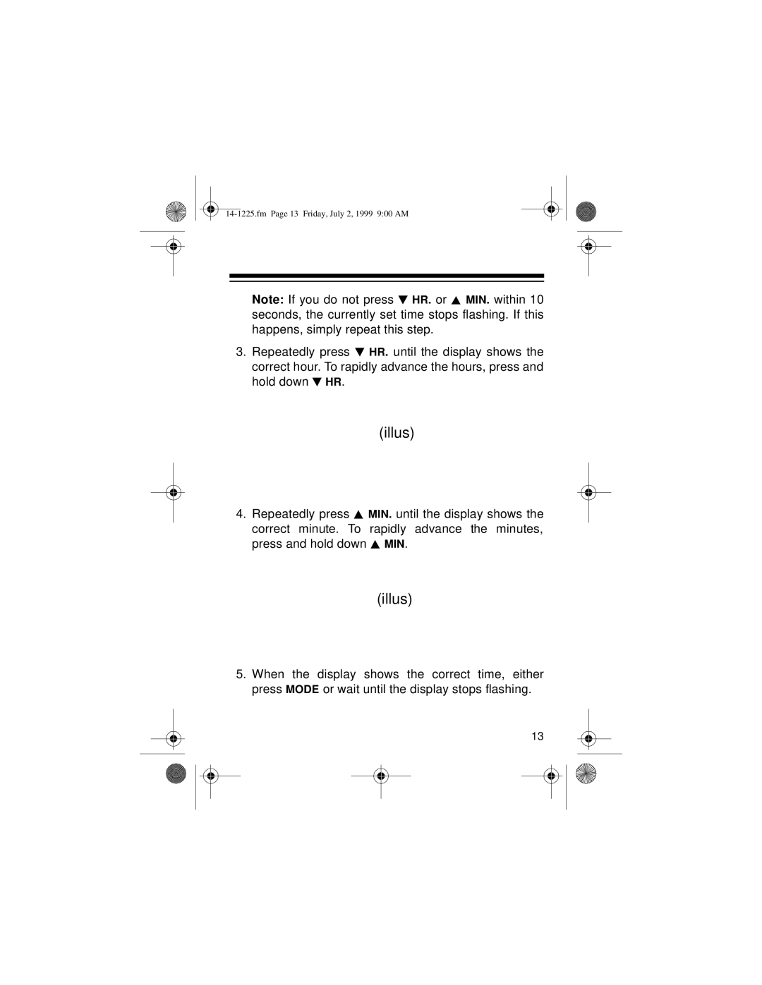 Optimus SCP-84 owner manual Repeatedly press correct minute. To press and hold down 