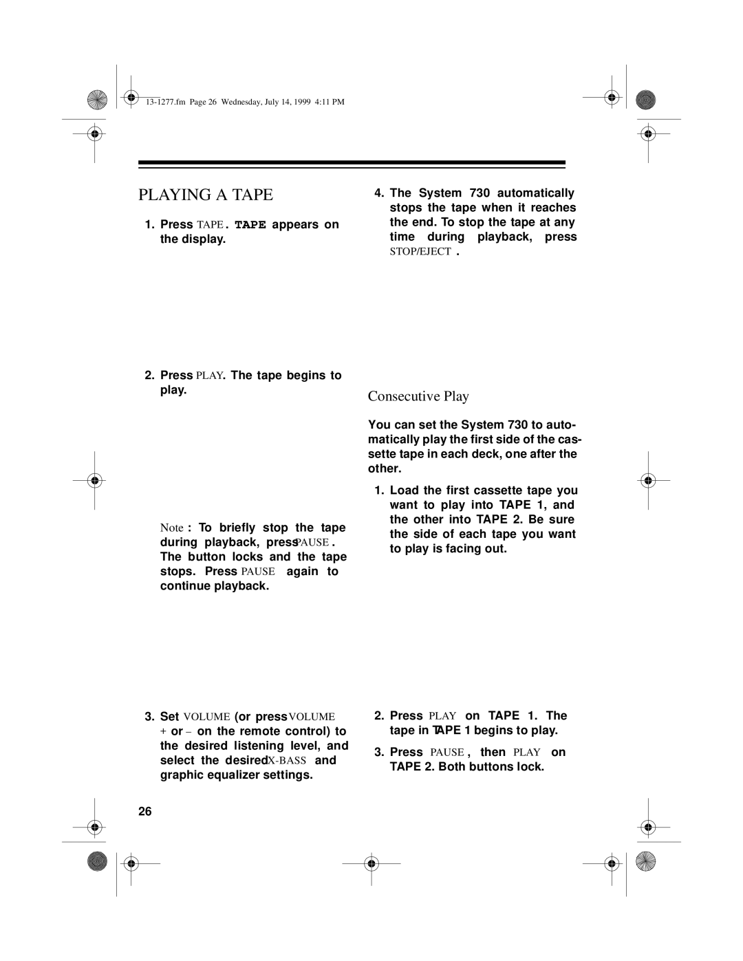 Optimus SYSTEM 730 owner manual Playing a Tape, Consecutive Play 