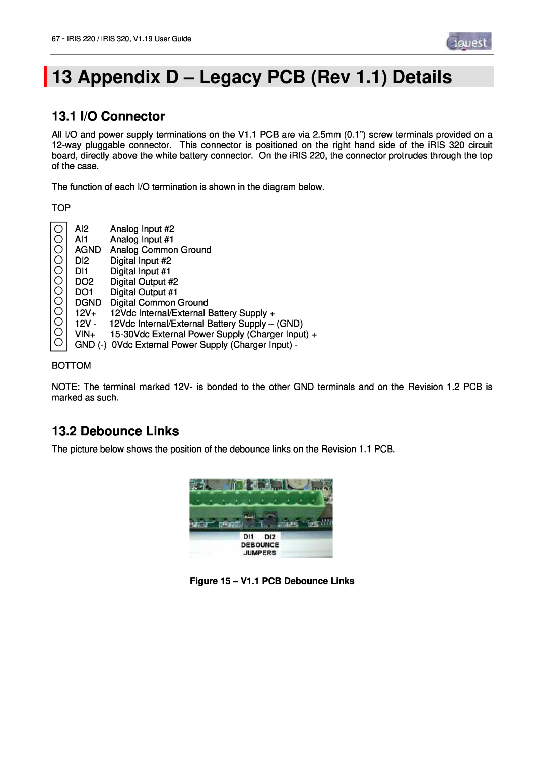 Optiquest iRIS 220, iRIS 320 manual Appendix D - Legacy PCB Rev 1.1 Details, 13.1 I/O Connector, V1.1 PCB Debounce Links 