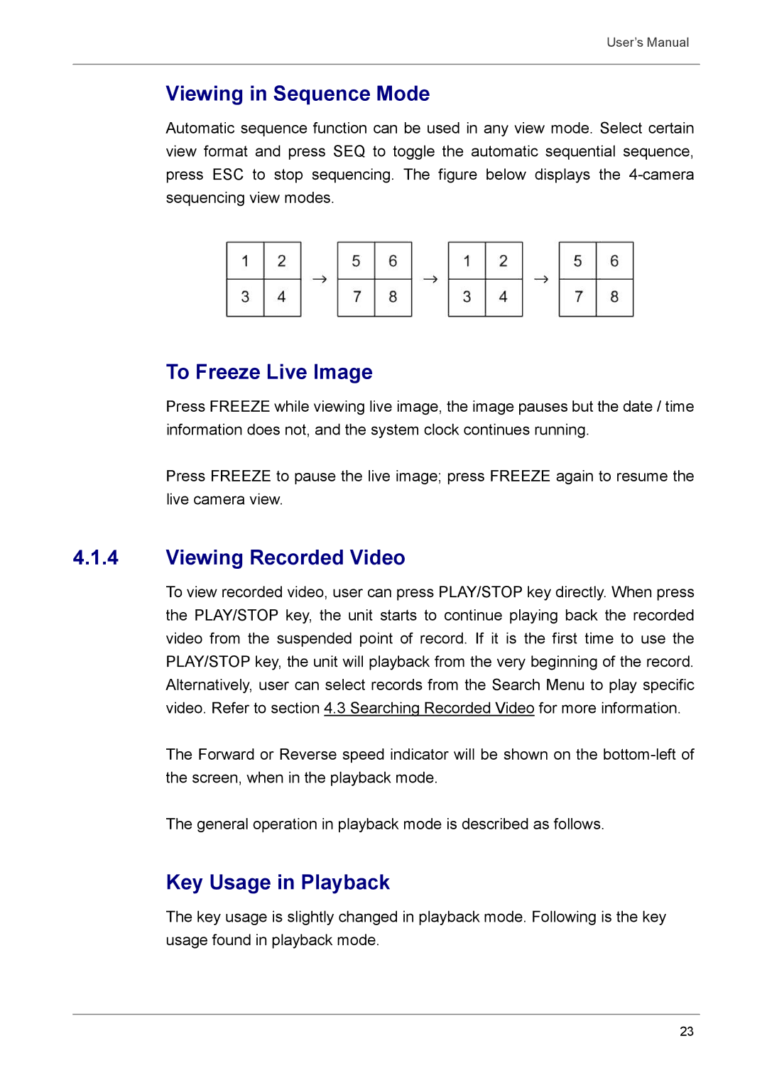 Optiview DVR user manual Viewing in Sequence Mode, To Freeze Live Image, Viewing Recorded Video, Key Usage in Playback 