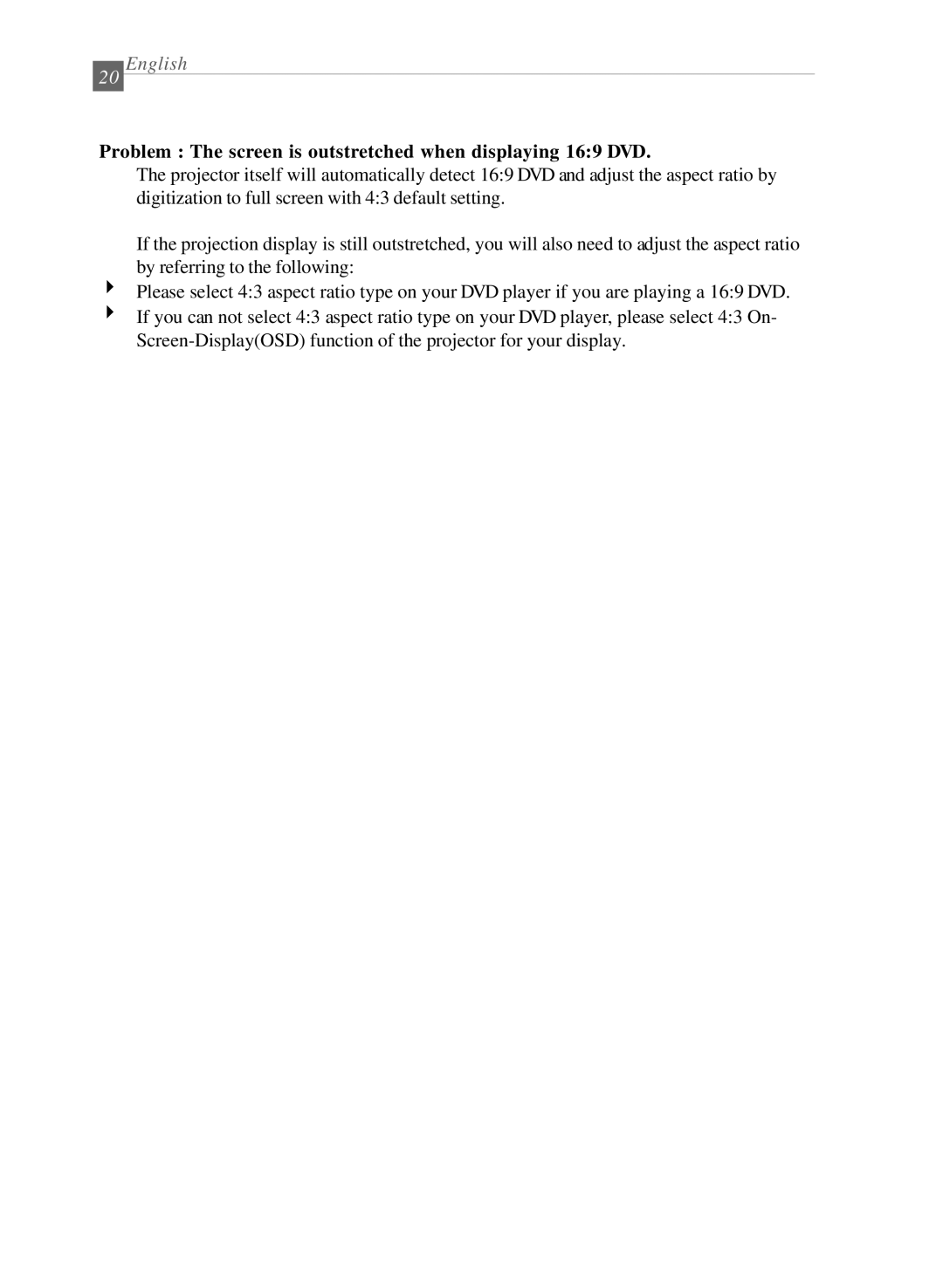 Optoma Technology EP 610 (H) specifications Problem The screen is outstretched when displaying 169 DVD 