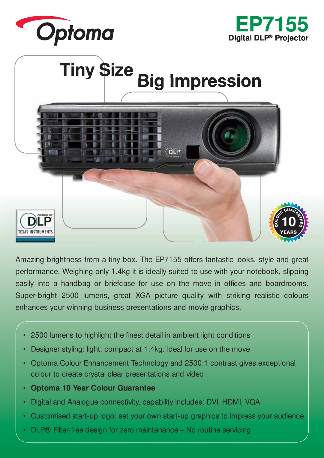 Optoma Technology EP7155 manual Digital DLP Projector, Optoma 10 Year Colour Guarantee, Tiny Size Big Impression 