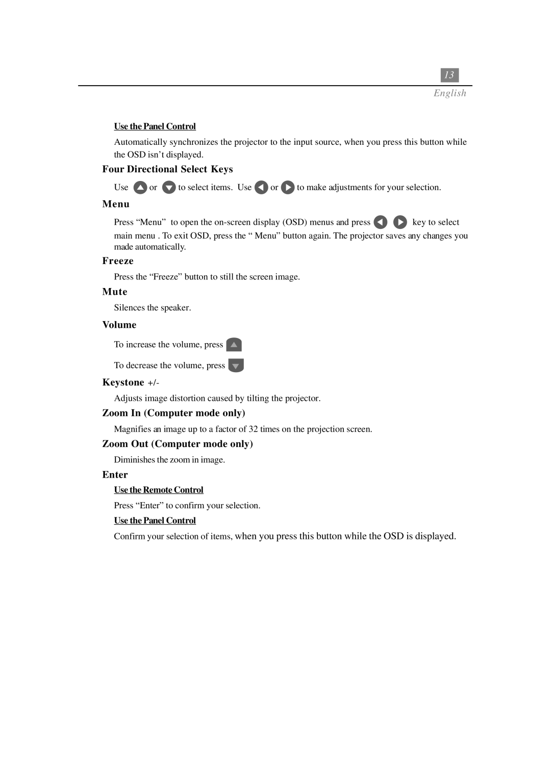 Optoma Technology EP730 Four Directional Select Keys, Menu, Freeze, Mute, Volume, Keystone +, Zoom In Computer mode only 