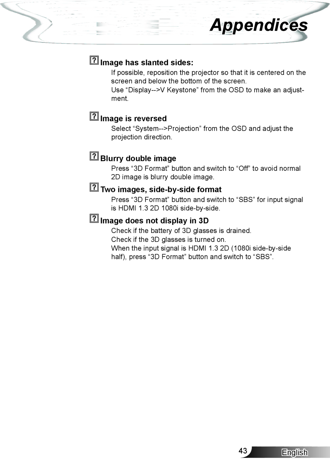 Optoma Technology HD33 Image has slanted sides, Image is reversed, Blurry double image, Two images, side-by-side format 