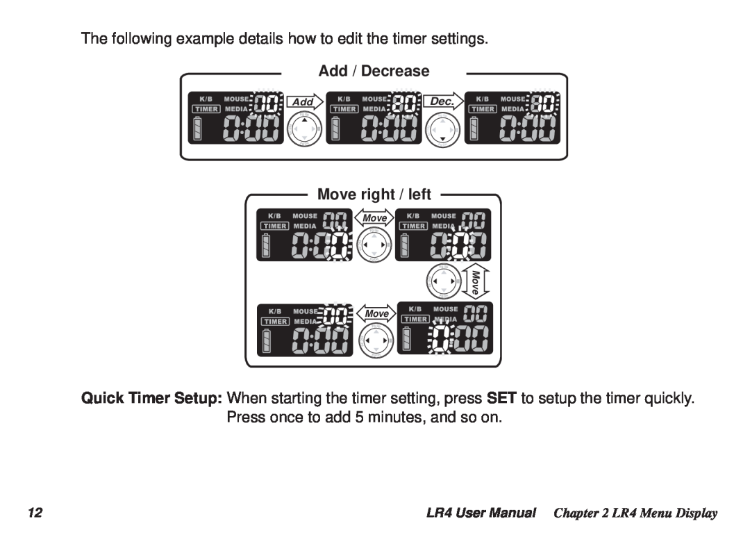 Optoma Technology LR4 Add / Decrease, Move right / left, The following example details how to edit the timer settings 