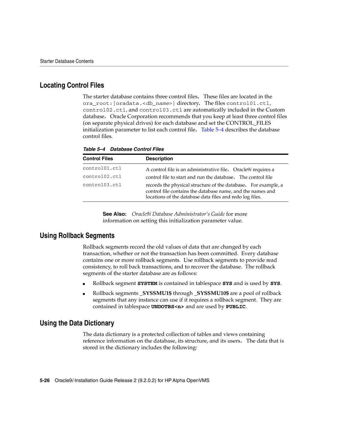 Oracle Audio Technologies B10508-01 manual Locating Control Files, Using Rollback Segments, Using the Data Dictionary 