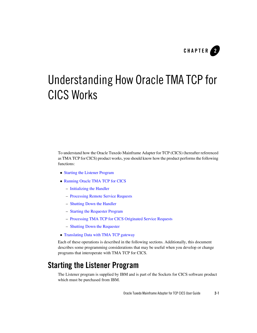 Oracle Audio Technologies Oracle Tuxedo Understanding How Oracle TMA TCP for Cics Works, Starting the Listener Program 