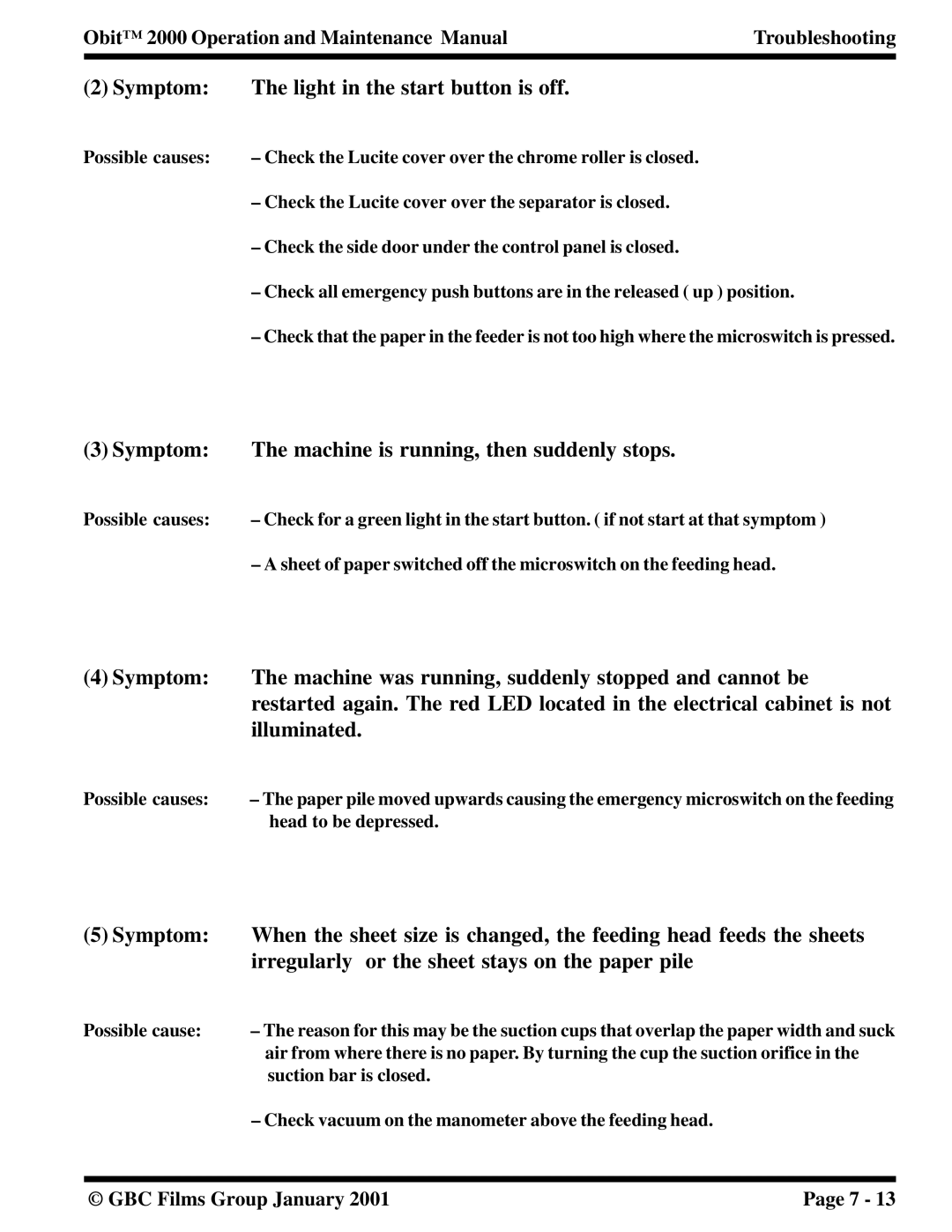 Orbit Manufacturing 2000 manual Symptom Light in the start button is off, Symptom Machine is running, then suddenly stops 