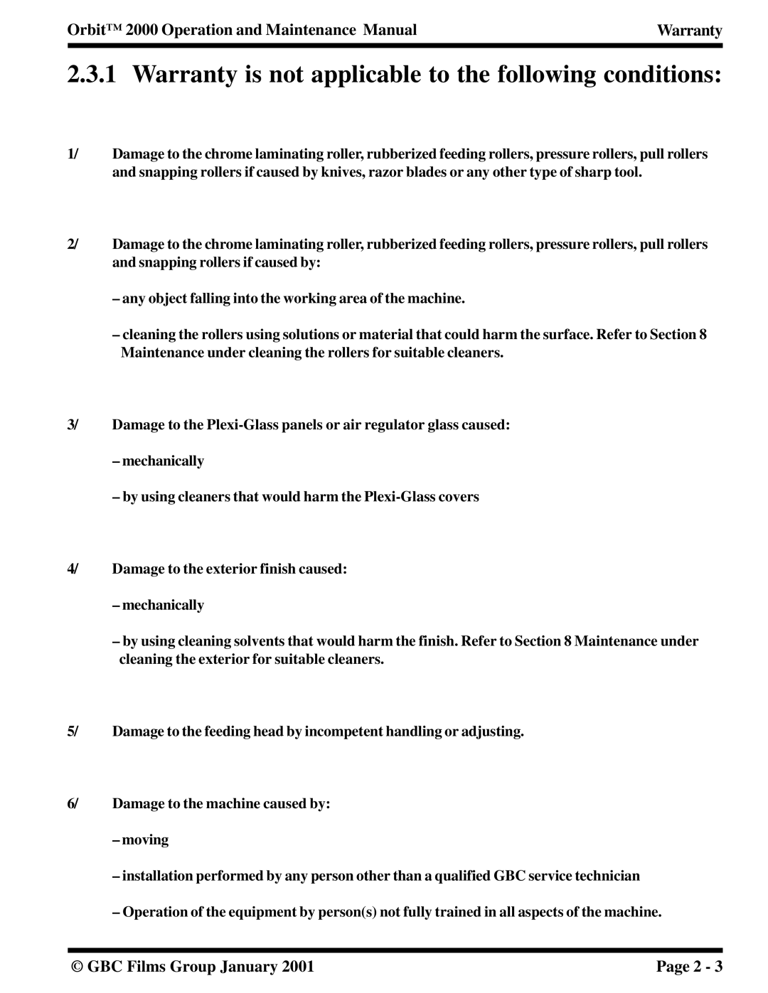 Orbit Manufacturing 2000 manual Warranty is not applicable to the following conditions 