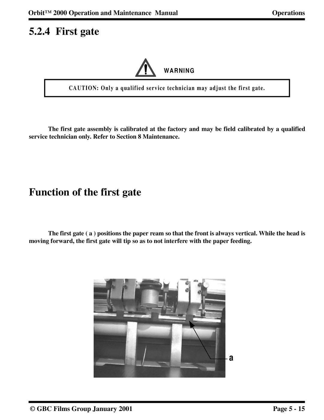 Orbit Manufacturing 2000 manual First gate, Function of the first gate 