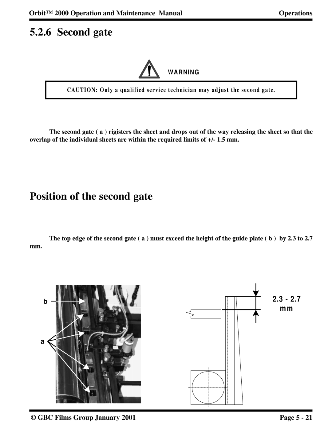 Orbit Manufacturing 2000 manual Second gate, Position of the second gate 