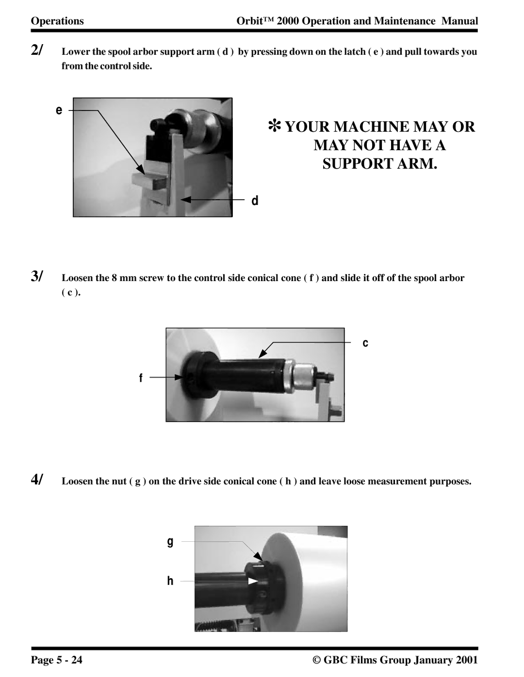 Orbit Manufacturing 2000 manual Your Machine MAY or MAY not have a Support ARM 