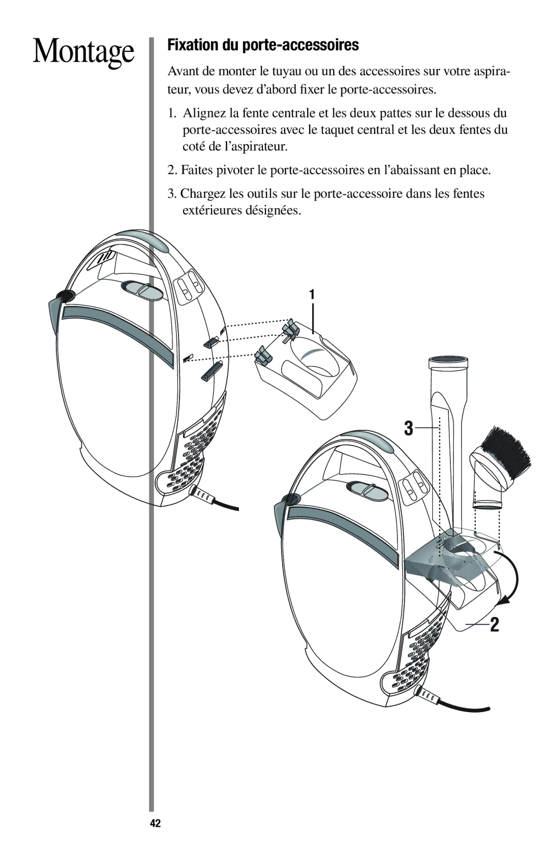 Oreck 1600 manual Montage, Fixation du porte-accessoires 