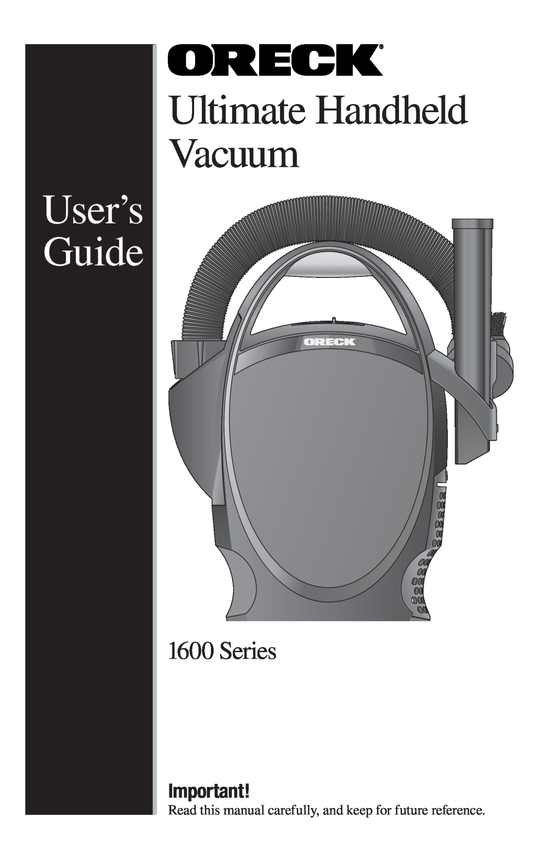 Oreck 1600 manual User’s Guide, Series, Ultimate Handheld Vacuum 