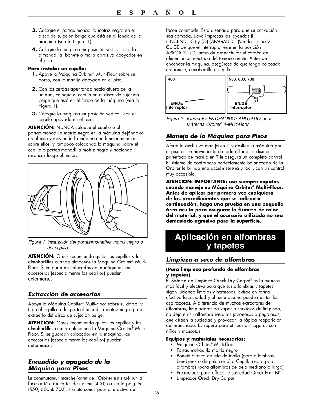 Oreck RORB700 Aplicación en alfombras Tapetes, Extracción de accesorios, Encendido y apagado de la Máquina para Pisos 