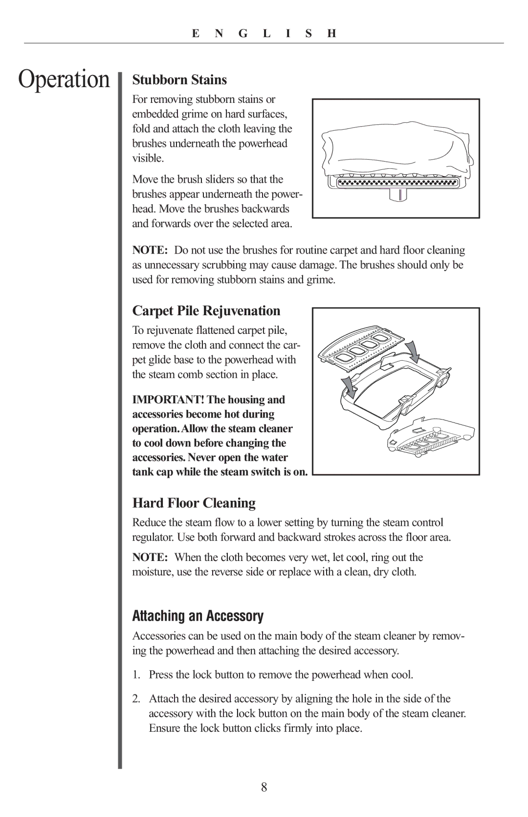 Oreck STEAM100 manual Stubborn Stains, Carpet Pile Rejuvenation, Hard Floor Cleaning, Attaching an Accessory 