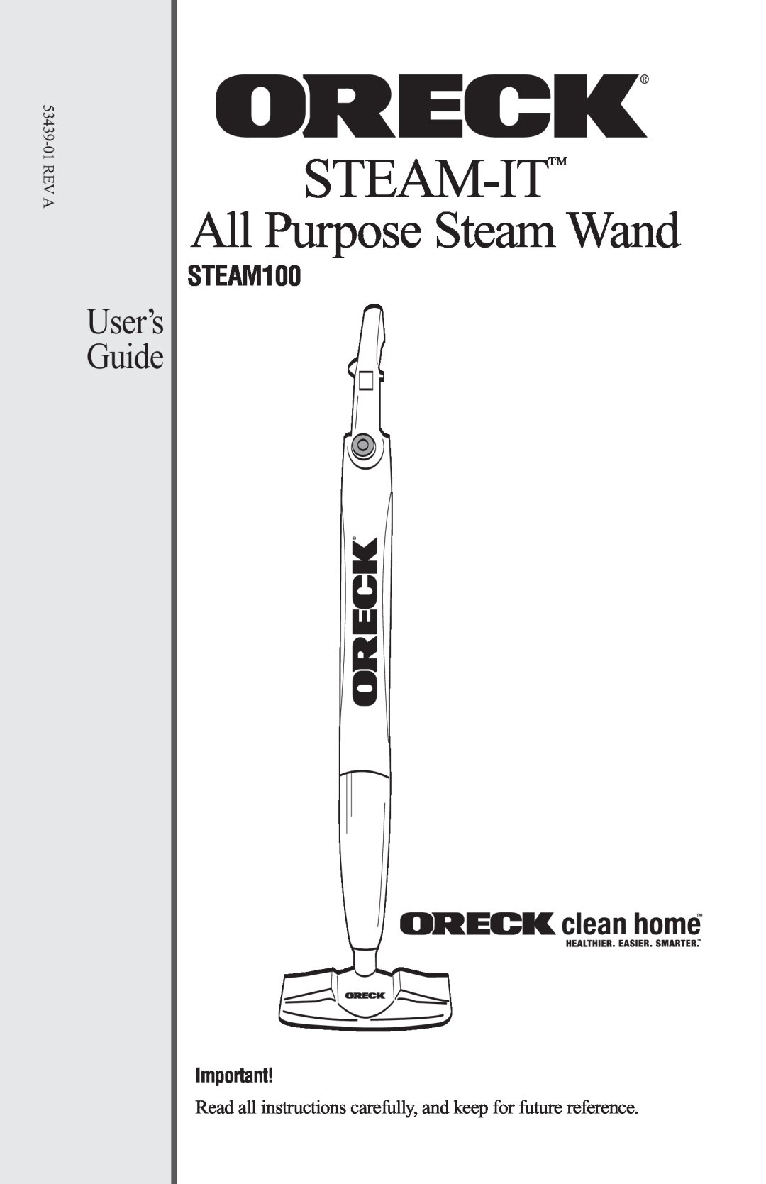 Oreck STEAM100 manual Steam-It, All Purpose Steam Wand, User’s Guide 