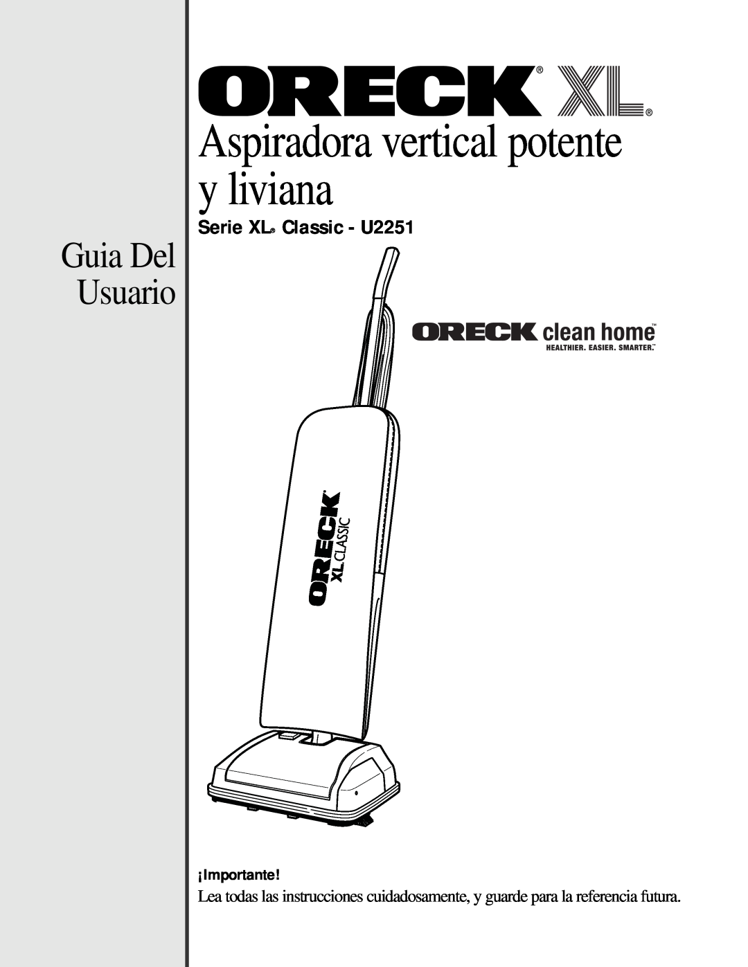 Oreck manual Guia Del Usuario, Serie XL Classic - U2251, Aspiradora vertical potente y liviana, ¡Importante 
