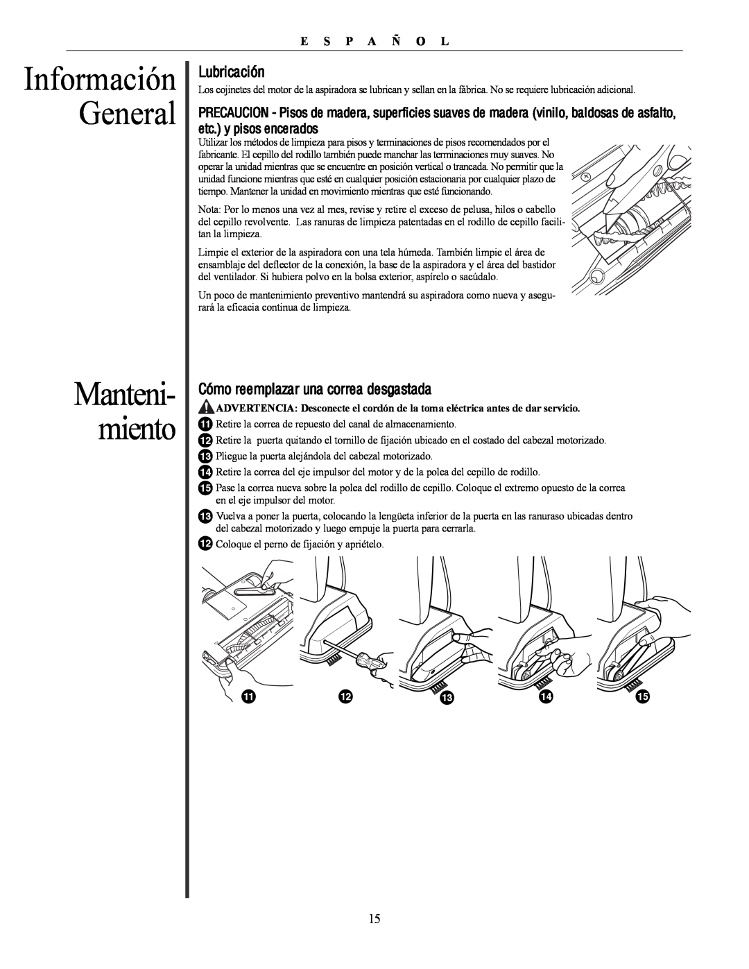 Oreck U4300 manual Manteni- miento, Información General, Lubricación, Cómo reemplazar una correa desgastada, E S P A ñ O L 